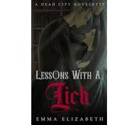 Lessons With A Lich: A Dead City Novelette