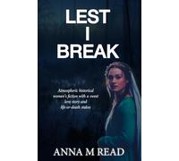 Lest I Break: atmospheric historical women's fiction with a sweet love story and life-or-death stakes