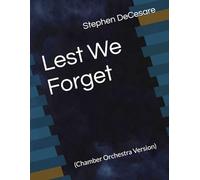 Lest We Forget: (Chamber Orchestra Version)