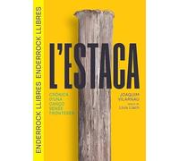 L Estaca. Crònica D Una Canço Sense Fronteres