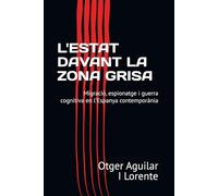 L'ESTAT DAVANT LA ZONA GRISA: Migració, espionatge i guerra cognitiva en l'Espanya contemporània