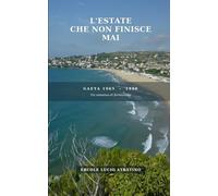 L'ESTATE CHE NON FINISCE MAI: Un romanzo di formazione
