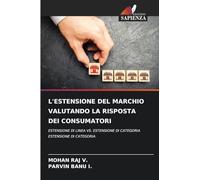 L'Estensione del Marchio Valutando La Risposta Dei Consumatori: ESTENSIONE DI LINEA VS. ESTENSIONE DI CATEGORIA ESTENSIONE DI CATEGORIA