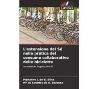 L'estensione del Sé nella pratica del consumo collaborativo delle biciclette: Un'analisi del Progetto Bike PE