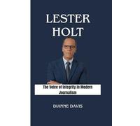 Lester Holt: The Voice of Integrity in Modern Journalism