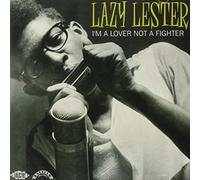 Lester, Lazy – I'm a Lover Not a Fighter