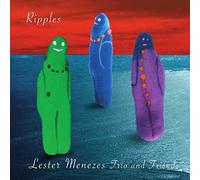 Lester Menezes Trio and Friends - Ripples
