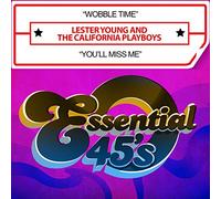 Lester Young And The California Playboys - Wobble Time / You'll Miss Me