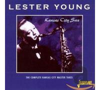 Young, Lester - Kansas City Sax: The Complete Kansas City Master Takes