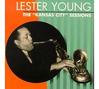 Lester Young - Kansas City Sessions