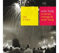 Lester Young - Le Dernier Message De Lester Young