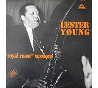Lester Young - 'Royal Roost' Sessions
