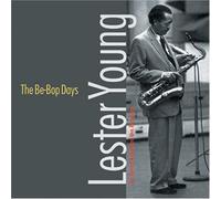 Lester Young - The Be-Bop Days