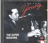 Lester Young - The Super Sessions