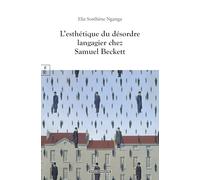 L'esthétique du desordre langagier chez Samuel Beckett
