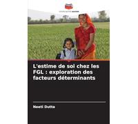 L'estime de soi chez les FGL: exploration des facteurs déterminants