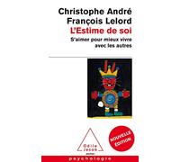 L'estime de soi: S'aimer pour mieux vivre avec les autres