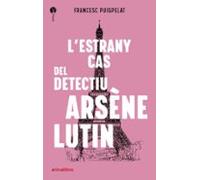 L'estrany Cas Del Detectiu Arsène Lutin