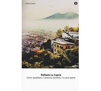 L'estro quotidiano / L'amorosa inchiesta / A cuore aperto (Oscar scrittori moderni)