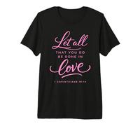 Let All That You Do Be Done In Love Verso de la Biblia Corintios Camiseta Premium