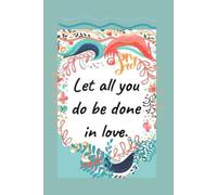 Let all You do be done in love-Lined Notebook with heart interior