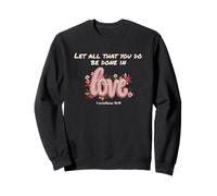 Let All You Do Be Done in Love, versículo bíblico Christian flowry Sudadera