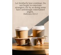 Let brotherly love continue. Do not forget to entertain strangers, for by so doing some have unwittingly entertained angels. Hebrews 13:1-2 - Daily Journal