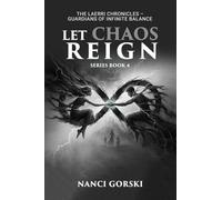 Let Chaos Reign: The Laerri Chronicles - Guardians of the Infinite Balance