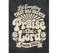 Let Everything That Has Breath Praise the Lord: A Christian Lined Journal for Women & Girls | Psalm 150:6 Faith Notebook to Write In, Retro Scripture ... for Believers, 120 Wide Ruled Pages, 8.5x11