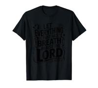 Let Everything That Has Breath Praise The Lord Camiseta gráfica económica