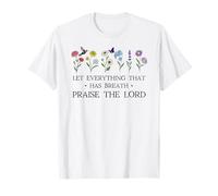 Let Everything That Has Breath Praise The Lord Christian God Camiseta