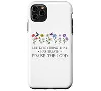 Let Everything That Has Breath Praise The Lord Christian God Carcasa para iPhone 11 Pro MAX