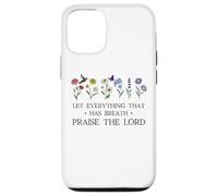 Let Everything That Has Breath Praise The Lord Christian God Carcasa para iPhone 12/12 Pro