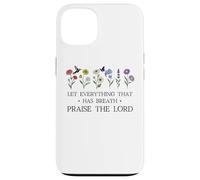Let Everything That Has Breath Praise The Lord Christian God Carcasa para iPhone 13
