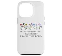 Let Everything That Has Breath Praise The Lord Christian God Carcasa para iPhone 13 Pro