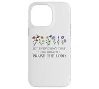 Let Everything That Has Breath Praise The Lord Christian God Carcasa para iPhone 14 Pro MAX
