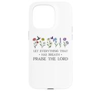 Let Everything That Has Breath Praise The Lord Christian God Carcasa para iPhone 15 Pro