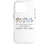 Let Everything That Has Breath Praise The Lord Christian God Carcasa para iPhone 16 Pro