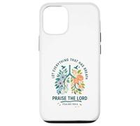 Let Everything That Has Breath Praise The Lord Psalms 150:6 Carcasa para iPhone 12/12 Pro