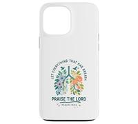 Let Everything That Has Breath Praise The Lord Psalms 150:6 Carcasa para iPhone 13 Pro MAX