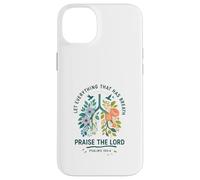 Let Everything That Has Breath Praise The Lord Psalms 150:6 Carcasa para iPhone 14 Plus