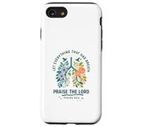 Let Everything That Has Breath Praise The Lord Psalms 150:6 Carcasa para iPhone SE (2020) / 7/8