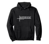 Let Everything That Has Breath Praise The Lord Sudadera con Capucha