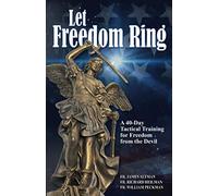 Let Freedom Ring: A 40-Day Tactical Training for Freedom from the Devil
