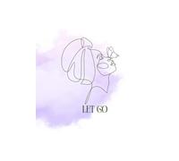 Let Go: A Journal for Moms: A Sacred Place to Write and Reflect