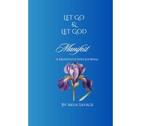 Let Go and Let God: A manifestation journal
