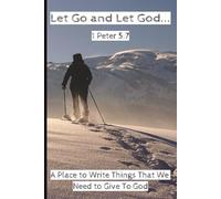 Let Go and Let God...: a place to write things that we need to give to God | 6x9 | 100 Lined Pages or Prayer, Bible Study, and Spiritual Growth