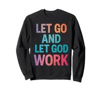 Let Go and Let God Work - Cita Cristiana inspiradora Sudadera