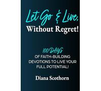 Let Go And Live! Without Regret.