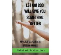 Let Go! God Will Give You Something Better